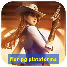 flor pg plataforma